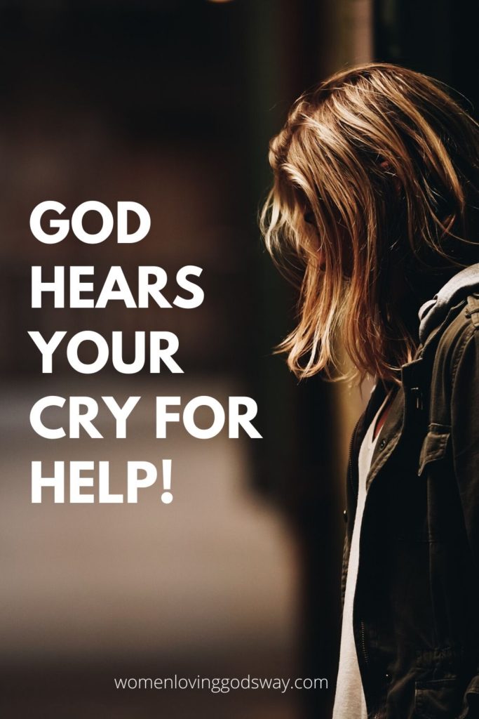 God hears your cry for help