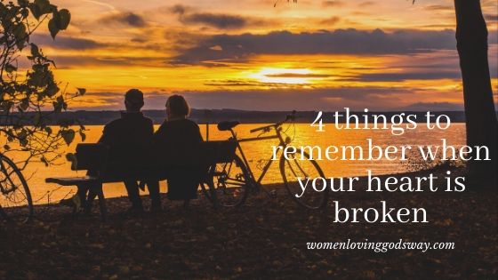 4 things to remember when your heart is broken