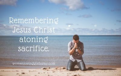 Remembering Jesus Christ atoning sacrifice