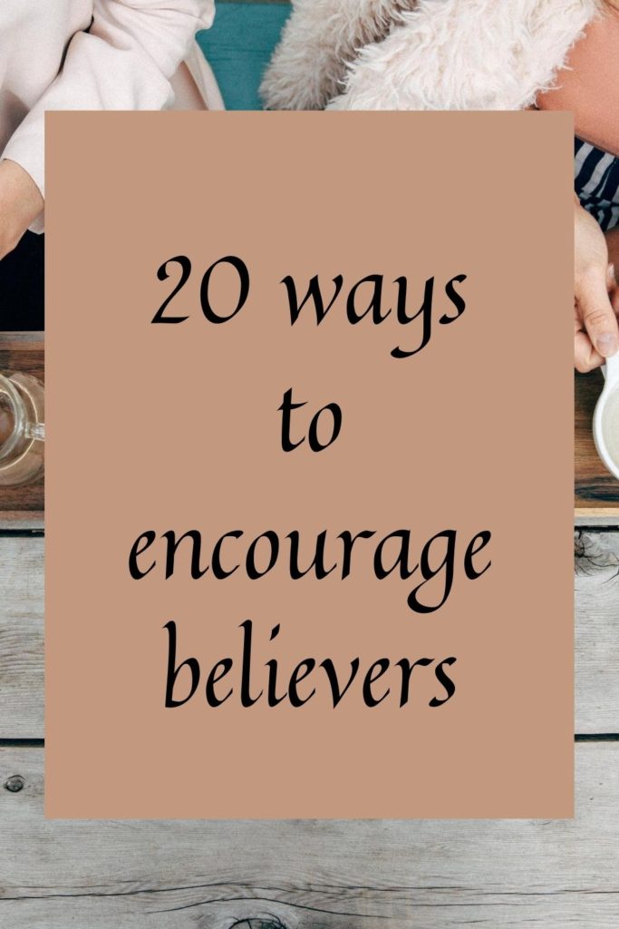 20 ways to encourage believers