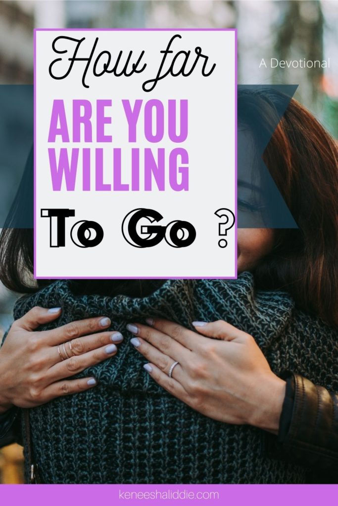 How far are you willing to go? 