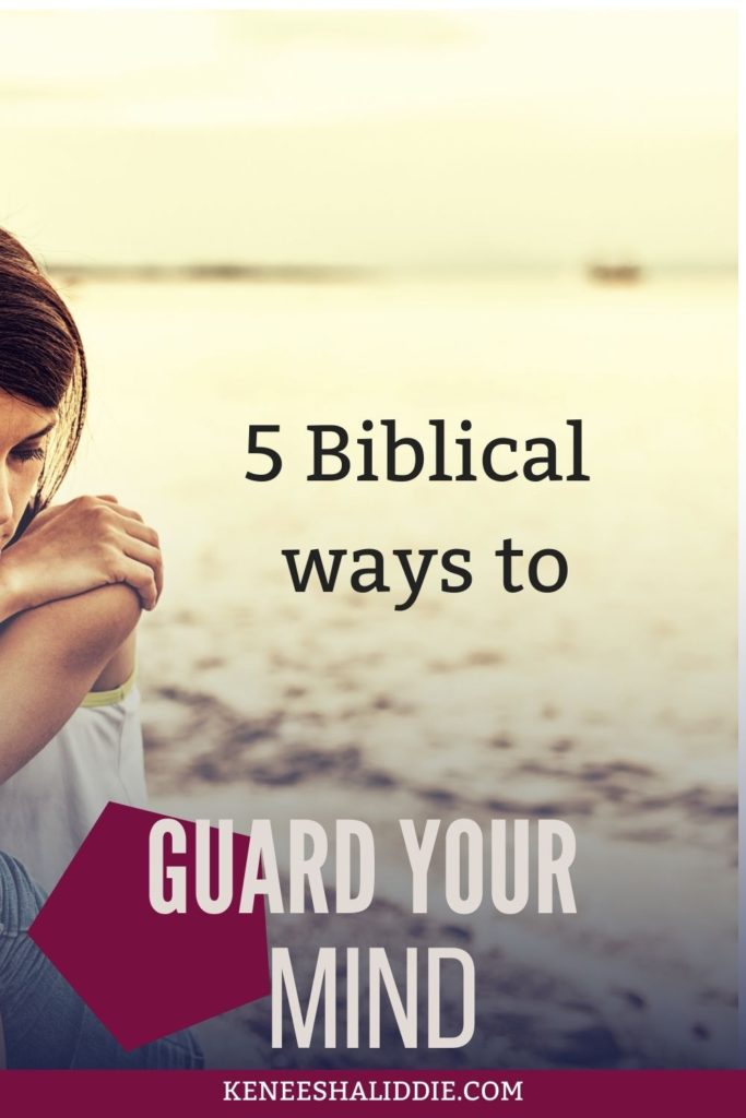 5 biblical ways to guard your mind